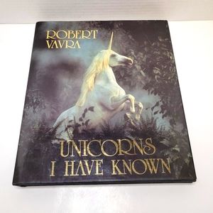 Unicorns I Have Known by Robert Vavra Beautiful Hardcover Book Excellent